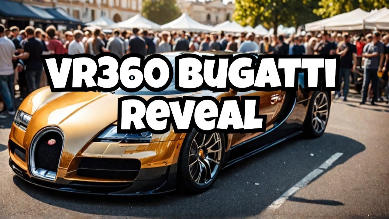 Experience the All-New Bugatti Veyron in VR360°