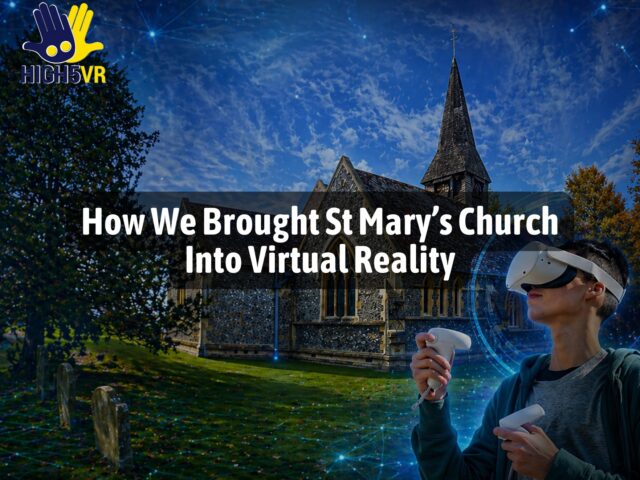 How We Brought St Mary’s Church Into Virtual Reality
